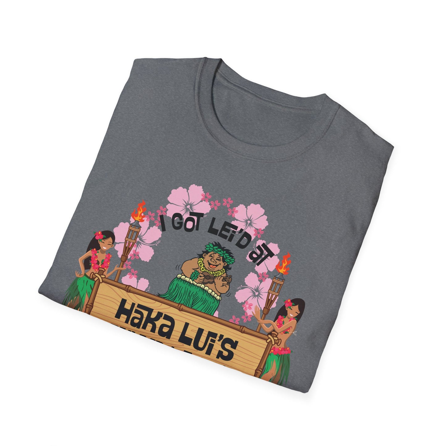 Big Back "I Got Lei'd" T-Shirt with Haka LUI's Grill Design, Casual Wear, Beach Vibes, Fun Gatherings, Summer BBQ, Unique Gift Idea