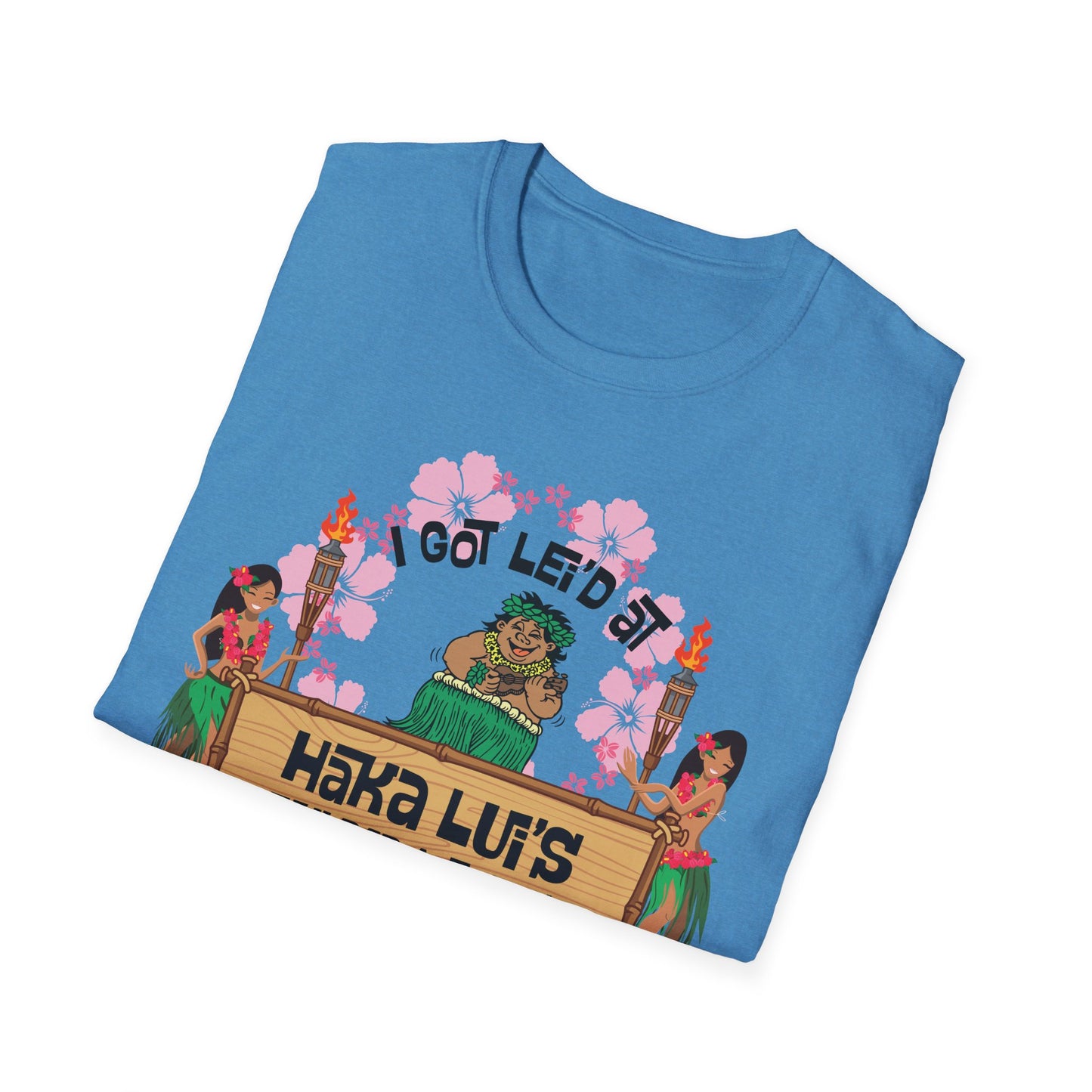 Big Back "I Got Lei'd" T-Shirt with Haka LUI's Grill Design, Casual Wear, Beach Vibes, Fun Gatherings, Summer BBQ, Unique Gift Idea